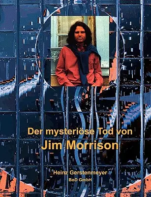 Moartea misterioasă a lui Jim Morrison - Der mysterise Tod von Jim Morrison