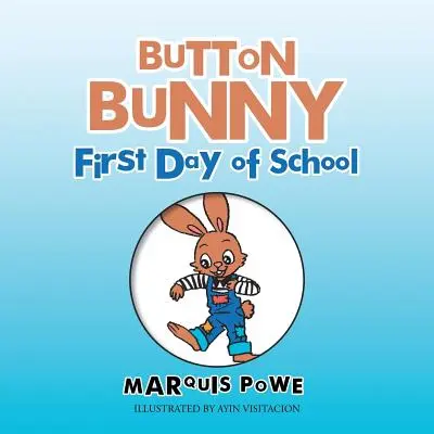Prima zi de școală a iepurașului Button Bunny - Button Bunny First Day of School
