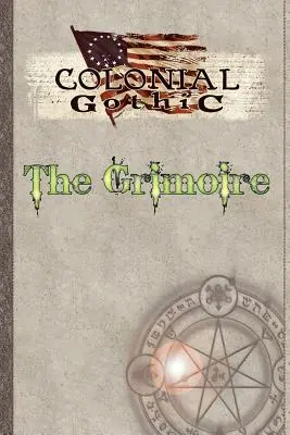 Colonial Gothic: Grimoire - Colonial Gothic: The Grimoire
