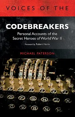 Vocile spărgătorilor de coduri: Relatări personale ale eroilor secreți ai celui de-al Doilea Război Mondial - Voices of the Codebreakers: Personal Accounts of the Secret Heroes of World War II