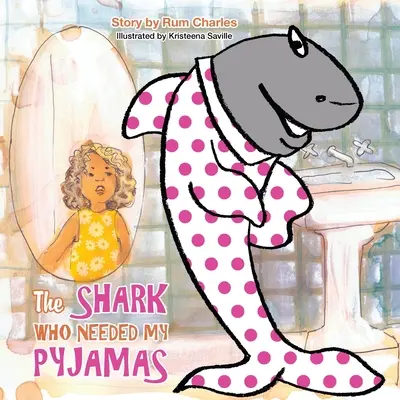 Rechinul care avea nevoie de pijamaua mea - The Shark Who Needed My Pyjamas