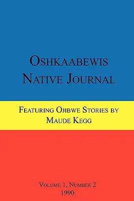 Oshkaabewis Native Journal (Vol. 1, Nr. 2) - Oshkaabewis Native Journal (Vol. 1, No. 2)