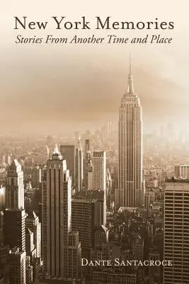 Amintiri din New York: Povestiri din alte timpuri și locuri - New York Memories: Stories From Another Time and Place