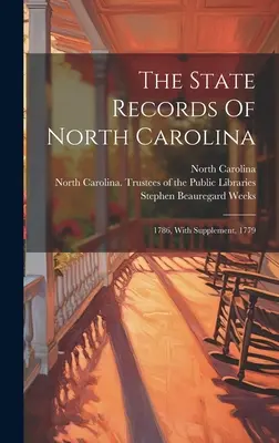 Dosarele de stat ale Carolinei de Nord: 1786, cu supliment, 1779 - The State Records Of North Carolina: 1786, With Supplement, 1779