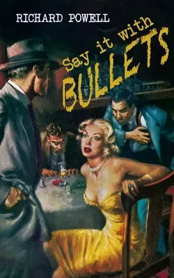 Spune-o cu gloanțe - Say it with Bullets