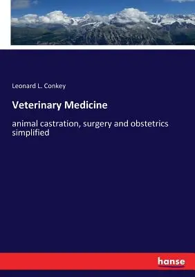 Medicină veterinară: castrarea animalelor, chirurgie și obstetrică simplificată - Veterinary Medicine: animal castration, surgery and obstetrics simplified