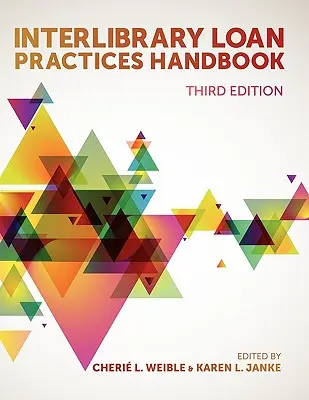 Manualul practicilor de împrumut interbibliotecar, Ed. a 3-a - Interlibrary Loan Practices Handbook, 3rd Ed.