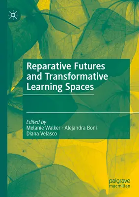 Futuri reparatorii și spații de învățare transformative - Reparative Futures and Transformative Learning Spaces