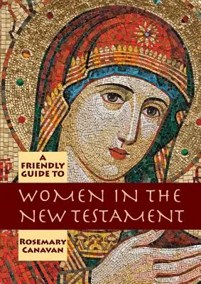 Ghid prietenos pentru femeile din Noul Testament - Friendly Guide to Women in the New Testament
