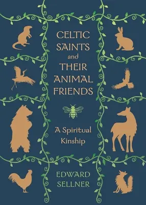 Sfinții celtici și prietenii lor animale: O înrudire spirituală - Celtic Saints and Their Animal Friends: A Spiritual Kinship