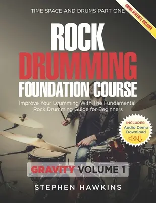 Rock Drumming Foundation: Improve Your Drumming With The Fundamental Rock Drumming Guide for Beginners (Îmbunătățiți-vă tobele cu ghidul fundamental de tobe rock pentru începători) - Rock Drumming Foundation: Improve Your Drumming With The Fundamental Rock Drumming Guide for Beginners