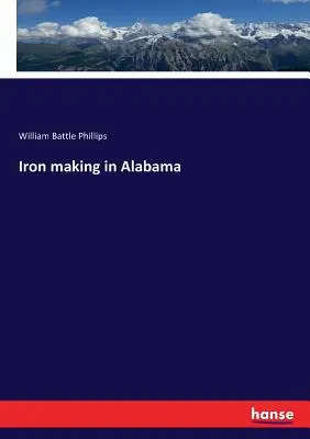Fabricarea fierului în Alabama - Iron making in Alabama
