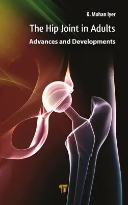 Articulația șoldului la adulți: Avansuri și evoluții - Hip Joint in Adults: Advances and Developments