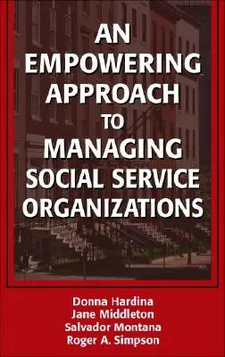 O abordare împuternicitoare pentru gestionarea organizațiilor de servicii sociale - An Empowering Approach to Managing Social Service Organizations