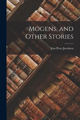 Mogens și alte povestiri - Mogens, and Other Stories