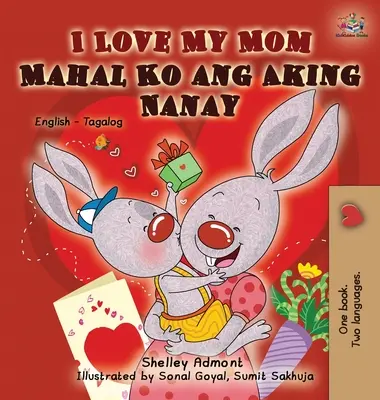 Îmi iubesc mama: English Tagalog Bilingual Edition - I Love My Mom: English Tagalog Bilingual Edition
