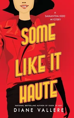 Some Like It Haute: Un mister Samantha Kidd - Some Like It Haute: A Samantha Kidd Mystery