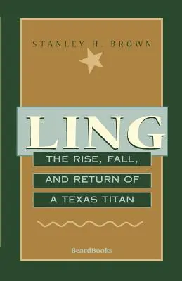 Ling: Ascensiunea, căderea și întoarcerea unui titan texan - Ling: The Rise, Fall, and Return of a Texas Titan