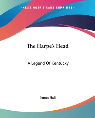 The Harpe's Head: O legendă din Kentucky - The Harpe's Head: A Legend Of Kentucky