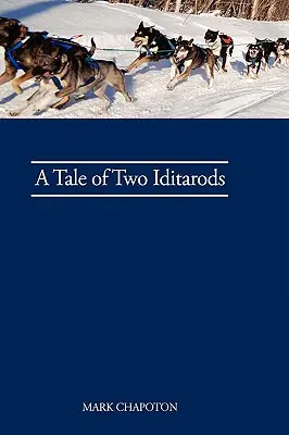 Povestea a doi Iditarods - A Tale of Two Iditarods