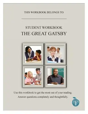 A Common Core Approach to Teaching the Great Gatsby Carte de lucru pentru elevi - A Common Core Approach to Teaching the Great Gatsby Student Workbook