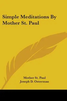 Meditații simple de către Maica Sf. Paul - Simple Meditations By Mother St. Paul