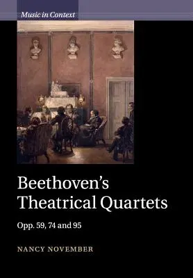 Beethoven's Theatrical Quartets: Opp. 59, 74 și 95 - Beethoven's Theatrical Quartets: Opp. 59, 74 and 95