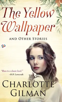 The Yellow Wallpaper și alte povestiri - The Yellow Wallpaper and Other Stories