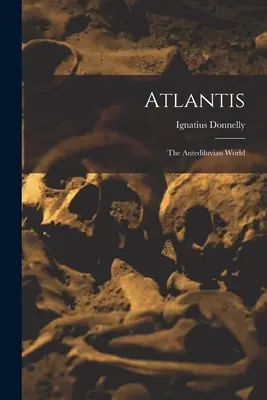 Atlantida: lumea antediluviană - Atlantis: The Antediluvian World