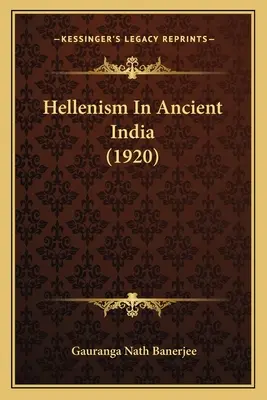 Elenismul în India antică (1920) - Hellenism In Ancient India (1920)