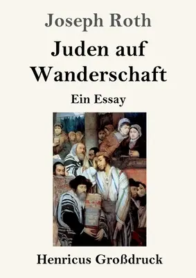 Juden auf Wanderschaft (Grodruck): Un eseu - Juden auf Wanderschaft (Grodruck): Ein Essay