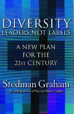 Diversitate: Lideri, nu etichete: Un nou plan pentru secolul 21 - Diversity: Leaders Not Labels: A New Plan for a the 21st Century