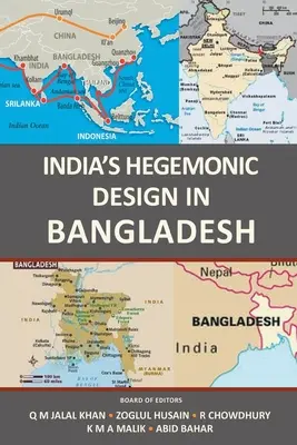 Planul hegemonic al Indiei în Bangladesh - India's Hegemonic Design in Bangladesh