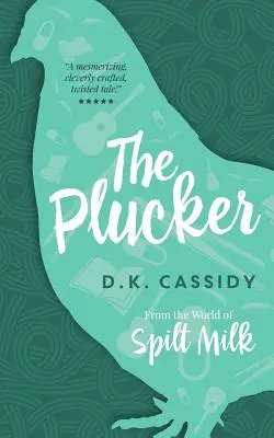 The Plucker: Din lumea laptelui vărsat (From the World of Spilt Milk) - The Plucker: From the World of Spilt Milk