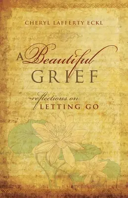 O durere frumoasă: Reflections on Letting Go - A Beautiful Grief: Reflections on Letting Go