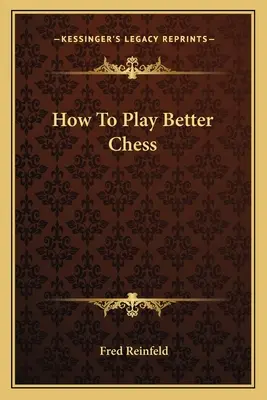 Cum să joci șah mai bine - How To Play Better Chess