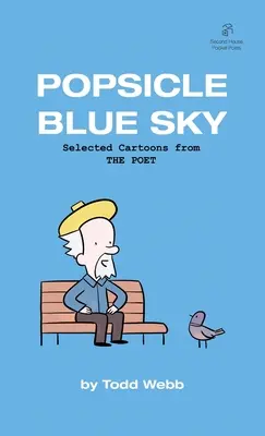 Popsicle Blue Sky: Desene animate selectate din THE POET - Volumul 1 - Popsicle Blue Sky: Selected Cartoons from THE POET - Volume 1