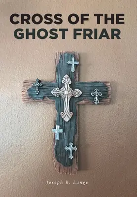 Crucea călugărului fantomă (Cross of the Ghost Friar) - Cross of the Ghost Friar