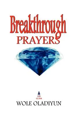 Rugăciuni de descoperire - Breakthrough Prayers