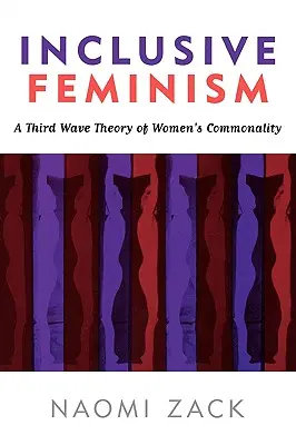 Feminismul incluziv: O teorie a celui de-al treilea val al comunității femeilor - Inclusive Feminism: A Third Wave Theory of Women's Commonality