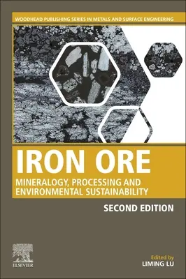 Minereu de fier: Mineralogie, prelucrare și durabilitatea mediului - Iron Ore: Mineralogy, Processing and Environmental Sustainability