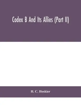 Codex B și aliații săi (Partea II) - Codex B and its allies (Part II)