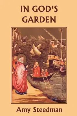 În grădina lui Dumnezeu (Yesterday's Classics) - In God's Garden (Yesterday's Classics)