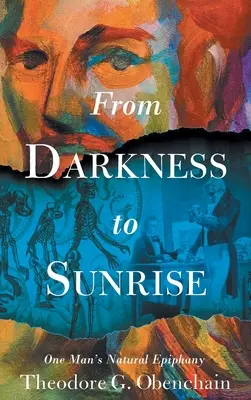 From Darkness to Sunrise: Epifania naturală a unui om - From Darkness to Sunrise: One Man's Natural Epiphany