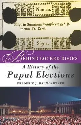 În spatele ușilor încuiate: O istorie a alegerilor papale - Behind Locked Doors: A History of the Papal Elections