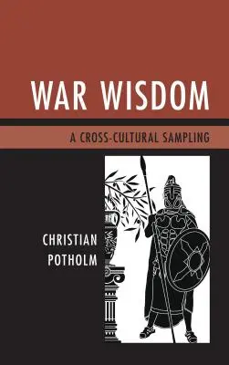 Înțelepciunea războiului: O eșantionare interculturală - War Wisdom: A Cross-Cultural Sampling