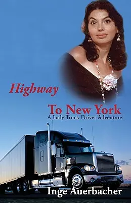 Autostrada spre New York: Aventura unei șoferițe de camion - Highway to New York: A Lady Truck Driver Adventure