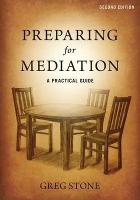 Pregătirea pentru mediere: Un ghid practic - Preparing for Mediation: A Practical Guide