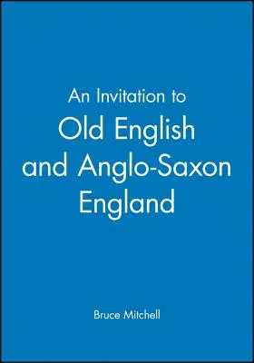 O invitație la engleza veche și la Anglia anglo-saxonă - An Invitation to Old English and Anglo-Saxon England