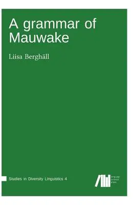 O gramatică a Mauwake - A grammar of Mauwake
